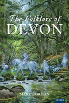 The Folklore of Devon - Mark Norman (Paperback) 01-10-2024 