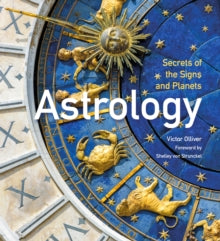 Gothic Dreams  Astrology: Secrets of the Signs and Planets - Victor Olliver; Shelley von Strunckel; Flame Tree Studio  (Hardback) 04-10-2022 