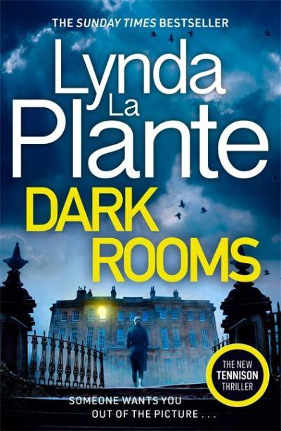 Dark Rooms: The brand new 2022 Jane Tennison thriller from the bestselling crime writer, Lynda La Plante - Lynda La Plante (Paperback) 16-02-2023 