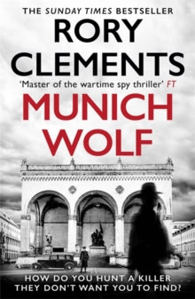 Munich Wolf: The gripping new 2024 thriller from the Sunday Times bestselling author of The English Fuhrer - Rory Clements (Paperback) 23-05-2024 