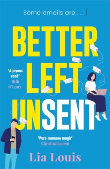 Better Left Unsent: The hilarious new romcom from international bestselling author - Lia Louis (Paperback) 11-04-2024 