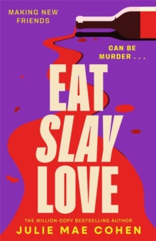 Eat Slay Love: The hilarious new revenge thriller from the author of BAD MEN - Julie Mae Cohen (Paperback) 22-05-2025 