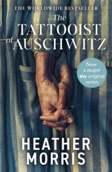 The Tattooist of Auschwitz: Now a major Sky TV series - Heather Morris (Paperback) 11-04-2024 