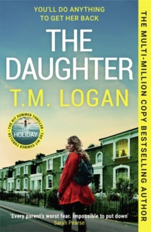 The Daughter: The instant Sunday Times bestselling Richard and Judy book club pick from the author of THE MOTHER and THE HOLIDAY - T.M. Logan (Paperback) 03-07-2025 