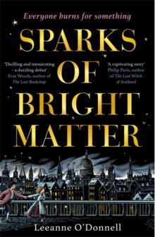 Sparks of Bright Matter: 'A debut novel of great imagination and originality'- THE SUNDAY TIMES - Leeanne O'Donnell (Paperback) 27-02-2025 