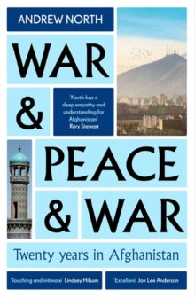 War & Peace & War: Twenty years in Afghanistan - Andrew North (Paperback) 06-03-2025 