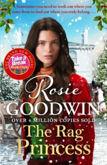 The Rags to Riches series  The Rag Princess: THE PERFECT GIFT THIS FESTIVE SEASON - Rosie Goodwin (Paperback) 04-12-2025 