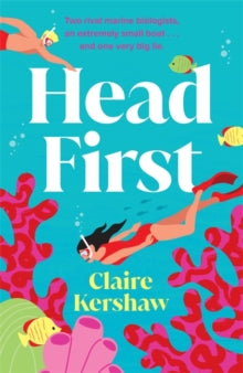 Head First: Escape into this sun-drenched rivals to lovers romance - Claire Kershaw (Paperback) 22-05-2025 