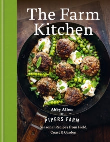 The Farm Kitchen: Seasonal Recipes from Field, Coast and Garden - Abby Allen (Hardback) 28-08-2025 