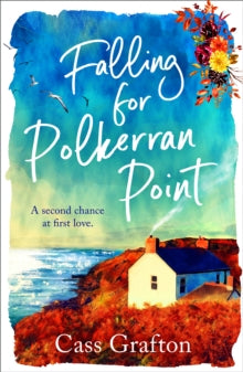 The Little Cornish Cove series  Falling for Polkerran Point: A fun, feel-good, Cornish second chance romance - Cass Grafton (Paperback) 02-10-2025 