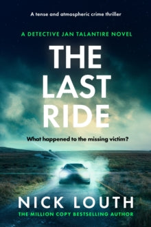 Detective Jan Talantire  The Last Ride: A tense and atmospheric crime thriller - Nick Louth (Paperback) 07-11-2024 