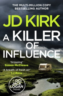DCI Logan Crime Thrillers  A Killer of Influence - JD Kirk (Paperback) 05-06-2025 