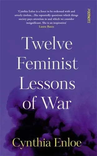 Twelve Feminist Lessons of War - Cynthia Enloe (Paperback) 07-09-2023 