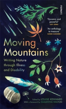 Moving Mountains: Writing Nature through Illness and Disability - Louise Kenward (Paperback) 06-03-2025 
