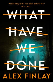 What Have We Done - Alex Finlay (Paperback) 09-11-2023 