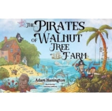 The Pirates of Walnut Tree Farm - Adam Hanington (Paperback) 30-05-2024 