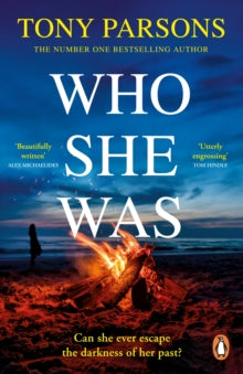 Who She Was: The addictive new psychological thriller from the no.1 bestselling author...can you guess the twist? - Tony Parsons (Paperback) 11-04-2024 