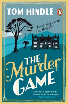 The Murder Game: A gripping murder mystery from the author of A Fatal Crossing - Tom Hindle (Paperback) 06-07-2023 