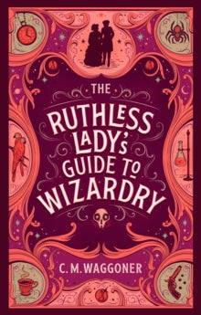 The Ruthless Lady's Guide to Wizardry - C.M. Waggoner (Paperback) 20-07-2023 