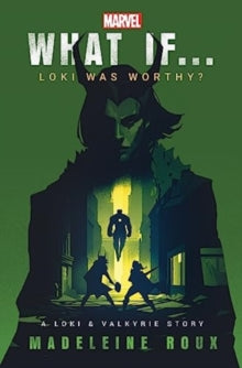 What If. . . Loki Was Worthy?: A Loki and Valkyrie Story - Madeleine Roux (Paperback) 22-10-2024 