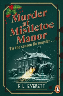 Murder at Mistletoe Manor - F. L. Everett (Paperback) 09-10-2025 