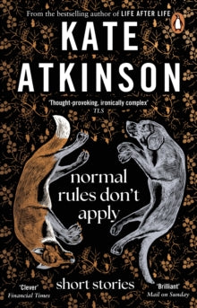 Normal Rules Don't Apply: A dazzling collection of short stories from the bestselling author of Life After Life - Kate Atkinson (Paperback) 23-05-2024 