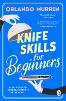 A chef Paul Delamare Mystery  Knife Skills for Beginners - Orlando Murrin (Paperback) 15-08-2024 