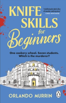 A chef Paul Delamare Mystery  Knife Skills for Beginners - Orlando Murrin (Paperback) 15-08-2024 