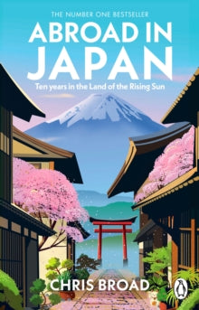 Abroad in Japan: The No. 1 Sunday Times Bestseller - Chris Broad (Paperback) 28-03-2024 