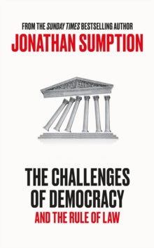 The Challenges of Democracy: And The Rule of Law - Jonathan Sumption (Hardback) 13-02-2025 