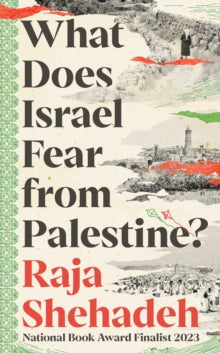 What Does Israel Fear from Palestine? - Raja Shehadeh (Paperback) 06-06-2024 