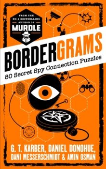Bordergrams  Bordergrams: 80 Secret Spy Connection Puzzles - G. T. Karber; Daniel Donohue; Dani Messerschmidt; Amin Osman (Paperback) 11-09-2025 