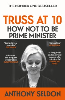 Truss at 10: The Instant #1 Sunday Times Bestseller - Anthony Seldon (Paperback) 06-03-2025 