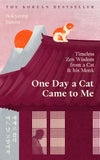 One Day a Cat Came to Me  One Day a Cat Came to Me: Timeless Zen Wisdom from a Cat and His Monk - Bokyeong Sunim; Jinwoo Park (Translator) (Hardback) 15-10-2026 