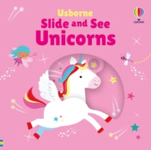 Slide and See Books  Slide and See Unicorns - Fiona Watt; Stella Baggott (Board book) 13-02-2025 