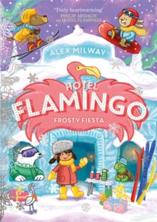 Hotel Flamingo  Hotel Flamingo: Frosty Fiesta - Alex Milway (Paperback) 09-10-2025 