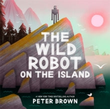 The Wild Robot on the Island - Peter Brown (Hardback) 24-06-2025 