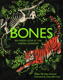 Bones: An inside look at the animal kingdom - Jules Howard; Chervelle Fryer (Paperback) 10-04-2025 