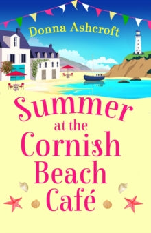 Summer at the Cornish Beach Cafe: A totally page-turning summer romance - Donna Ashcroft (Paperback) 22-05-2025 