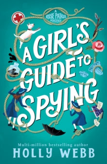 A Rose Patrol Mystery  A Girl's Guide to Spying - Holly Webb (Paperback) 12-02-2026 