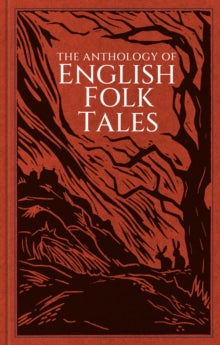 The Anthology of English Folk Tales - Folk Tales Authors (Hardback) 07-08-2025 