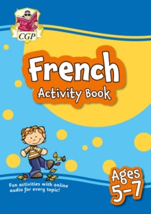 CGP KS1 Activity Books and Cards  French Activity Book for Ages 5-7 (with Online Audio) - CGP Books; CGP Books (Paperback) 06-12-2022 