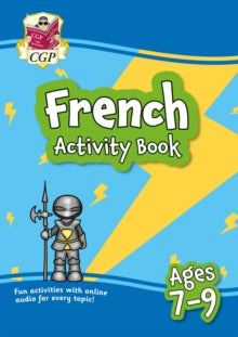 CGP KS2 Activity Books and Cards  French Activity Book for Ages 7-9 (with Online Audio) - CGP Books; CGP Books (Paperback) 06-12-2022 