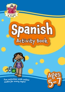 CGP KS1 Activity Books and Cards  Spanish Activity Book for Ages 5-7 (with Online Audio) - CGP Books; CGP Books (Paperback) 06-12-2022 