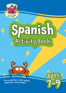 CGP KS2 Activity Books and Cards  Spanish Activity Book for Ages 7-9 (with Online Audio) - CGP Books; CGP Books (Paperback) 06-12-2022 