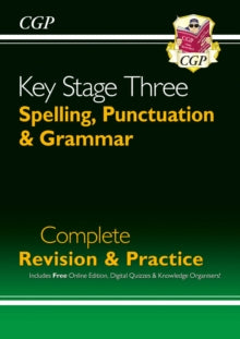 CGP KS3 Revision & Practice  KS3 Spelling, Punctuation & Grammar Complete Revision & Practice (with Online Edition & Quizzes) - CGP Books; CGP Books (Mixed media product) 15-02-2023 