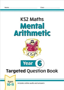 CGP Year 6 Maths  KS2 Maths Year 6 Mental Arithmetic Targeted Question Book (includes Online Answers & Audio Tests) - CGP Books; CGP Books (Paperback) 20-02-2023 