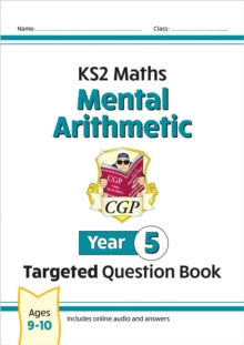 CGP Year 5 Maths  KS2 Maths Year 5 Mental Arithmetic Targeted Question Book (includes Online Answers & Audio Tests) - CGP Books; CGP Books (Paperback) 13-03-2023 