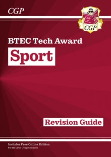 CGP BTEC Tech Awards  BTEC Tech Award in Sport: Revision Guide (with Online Edition) - CGP Books; CGP Books (Mixed media product) 14-07-2023 