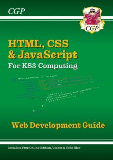CGP KS3 Computing  KS3 Computing: HTML, CSS & JavaScript Web Development Guide w/ Online Ed, Coding Files & Videos - Alex Brown; CGP Books (Mixed media product) 07-03-2024 